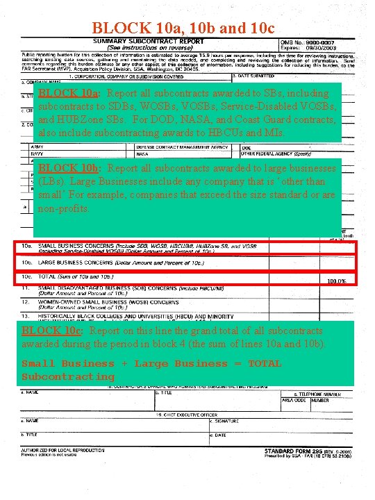 BLOCK 10 a, 10 b and 10 c BLOCK 10 a: Report all subcontracts BLOCK 10 a, 10 b and 10 c BLOCK 10 a: Report all subcontracts