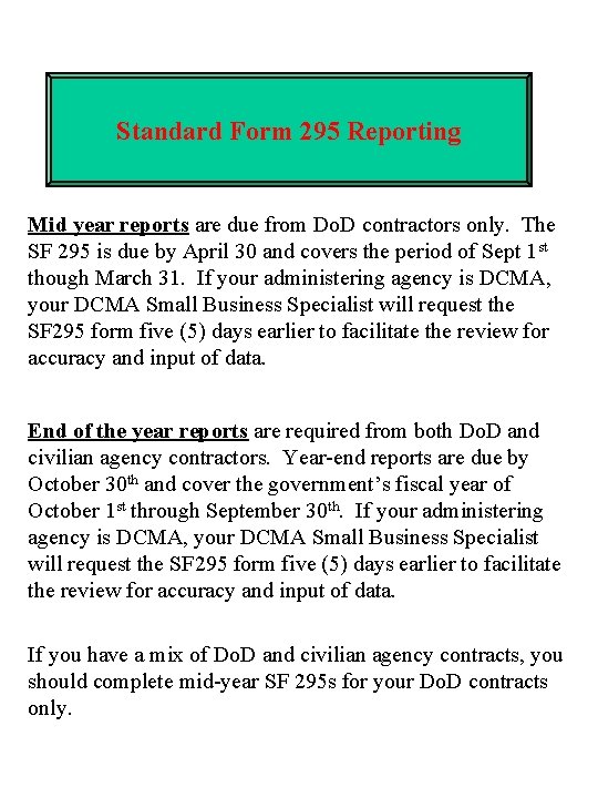 Standard Form 295 Reporting Mid year reports are due from Do. D contractors only. Standard Form 295 Reporting Mid year reports are due from Do. D contractors only.