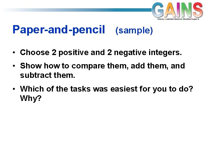 Paper-and-pencil (sample) • Choose 2 positive and 2 negative integers. • Show to compare