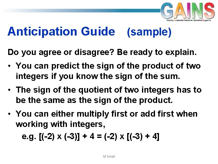 Anticipation Guide (sample) Do you agree or disagree? Be ready to explain. • You