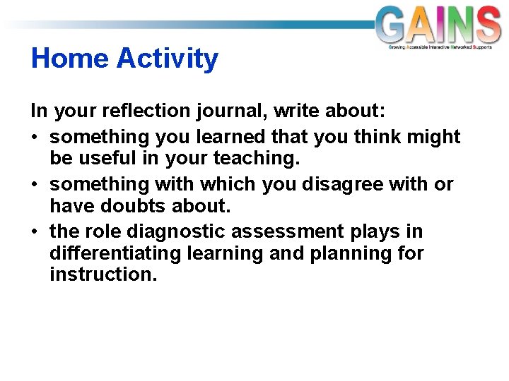 Home Activity In your reflection journal, write about: • something you learned that you