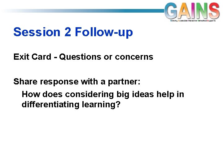 Session 2 Follow-up Exit Card - Questions or concerns Share response with a partner: