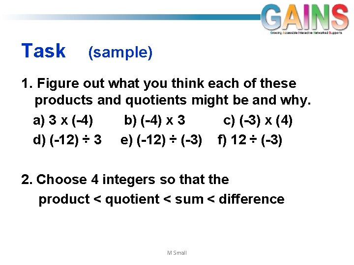 Task (sample) 1. Figure out what you think each of these products and quotients