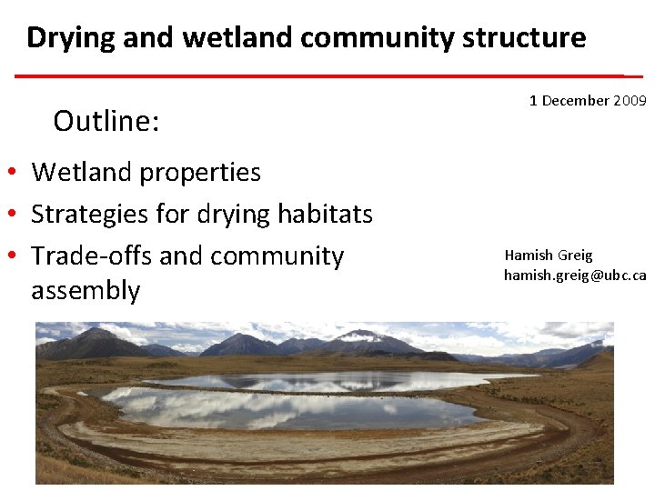 Drying and wetland community structure Outline: • Wetland properties • Strategies for drying habitats