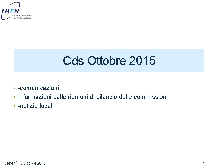 Cds Ottobre 2015 • -comunicazioni • Informazioni dalle riunioni di bilancio delle commissioni •