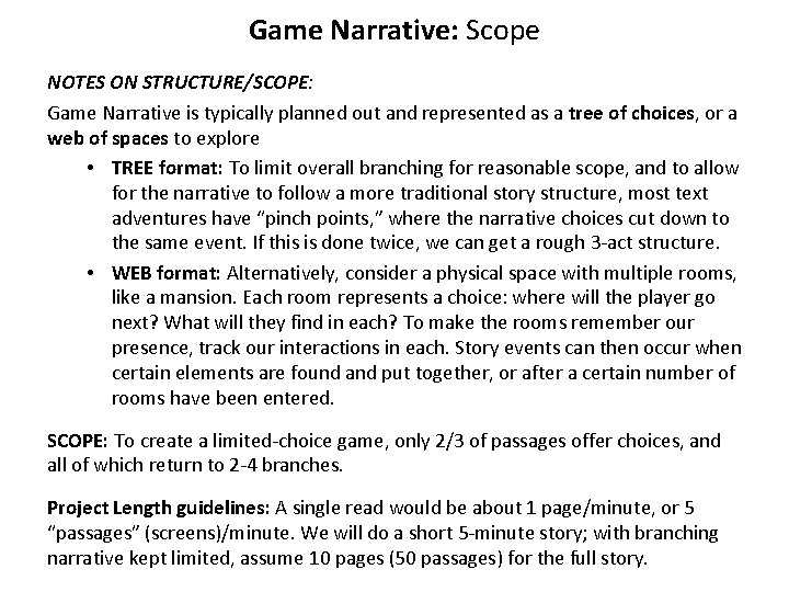 Game Narrative: Scope NOTES ON STRUCTURE/SCOPE: Game Narrative is typically planned out and represented