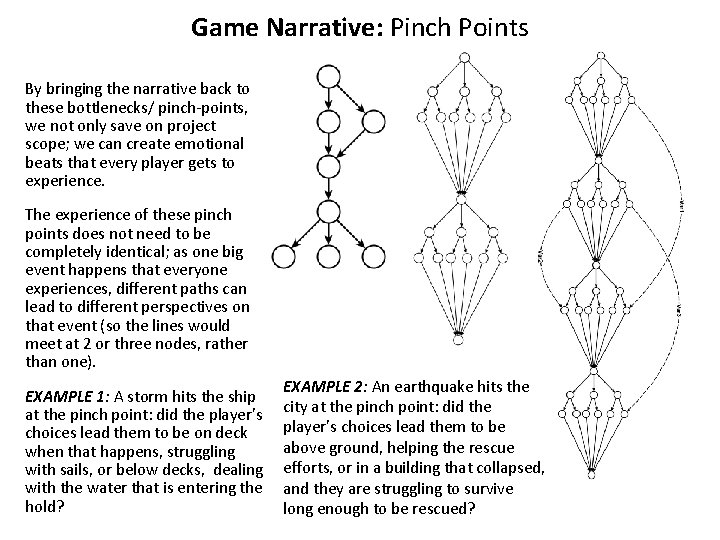 Game Narrative: Pinch Points By bringing the narrative back to these bottlenecks/ pinch-points, we