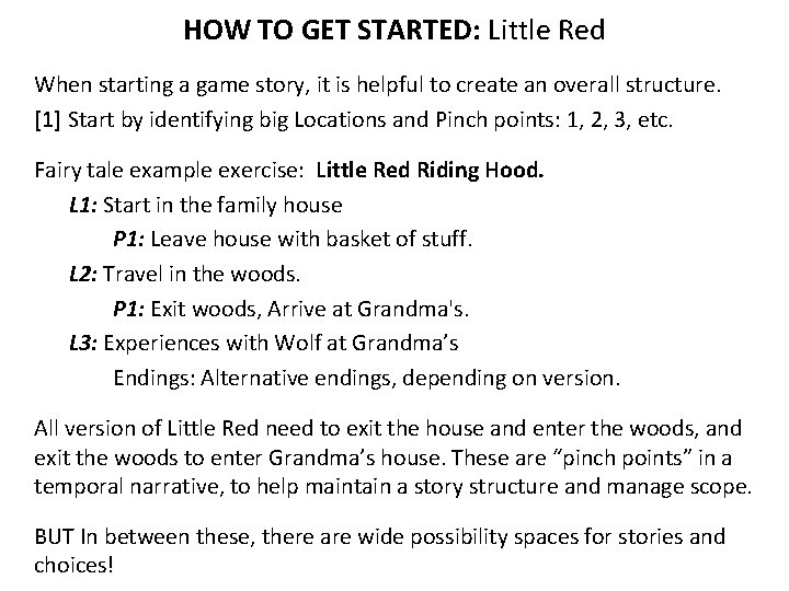 HOW TO GET STARTED: Little Red When starting a game story, it is helpful