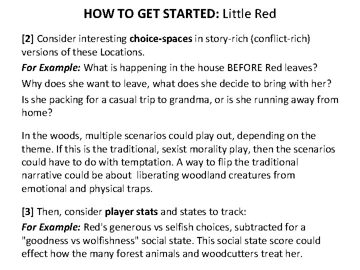 HOW TO GET STARTED: Little Red [2] Consider interesting choice-spaces in story-rich (conflict-rich) versions