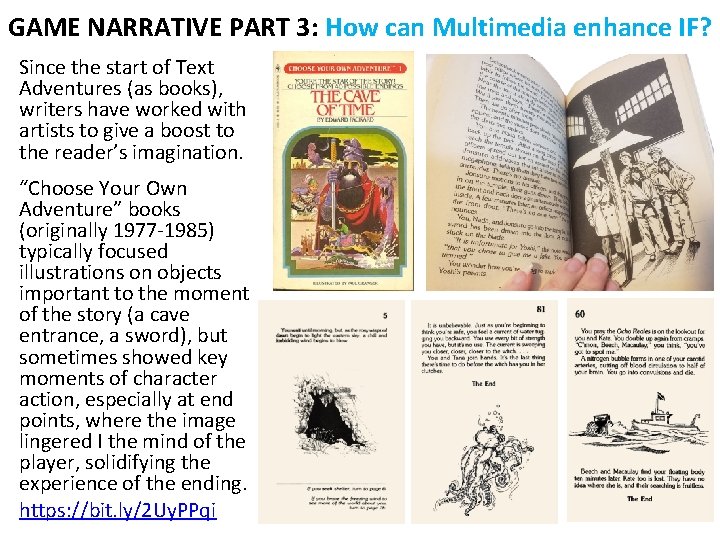 GAME NARRATIVE PART 3: How can Multimedia enhance IF? Since the start of Text