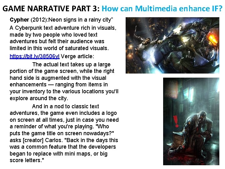 GAME NARRATIVE PART 3: How can Multimedia enhance IF? Cypher (2012): Neon signs in