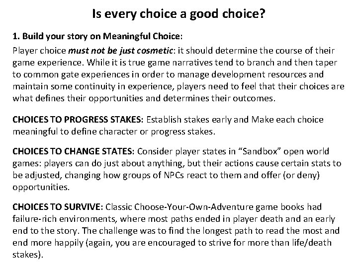 Is every choice a good choice? 1. Build your story on Meaningful Choice: Player