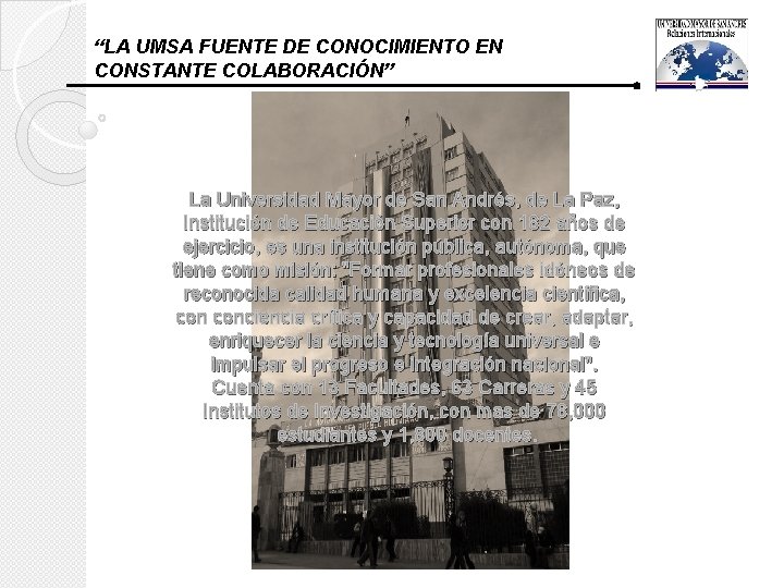 “LA UMSA FUENTE DE CONOCIMIENTO EN CONSTANTE COLABORACIÓN” La Universidad Mayor de San Andrés,