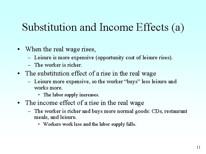 Substitution and Income Effects (a) • When the real wage rises, – Leisure is