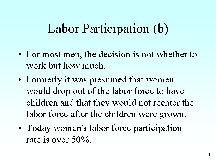 Labor Participation (b) • For most men, the decision is not whether to work