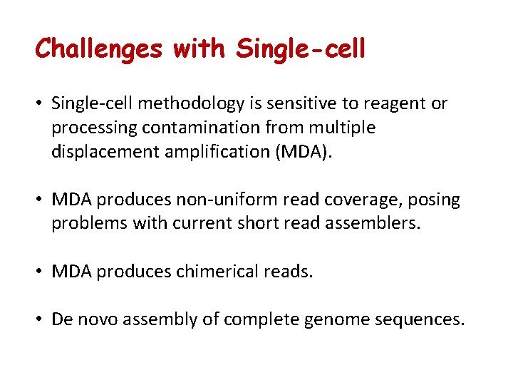 Challenges with Single-cell • Single-cell methodology is sensitive to reagent or processing contamination from Challenges with Single-cell • Single-cell methodology is sensitive to reagent or processing contamination from