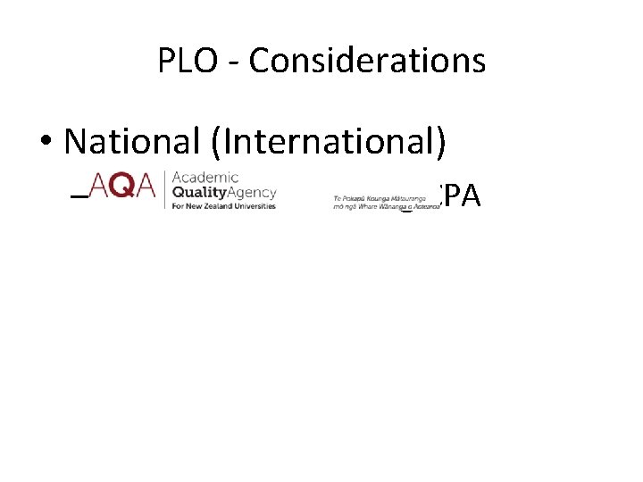 PLO - Considerations • National (International) –Professional Bodies eg CPA 
