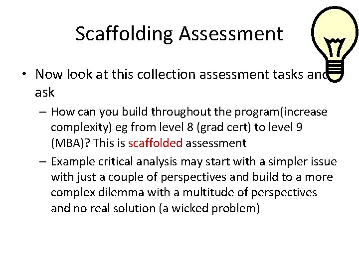 Scaffolding Assessment • Now look at this collection assessment tasks and ask – How