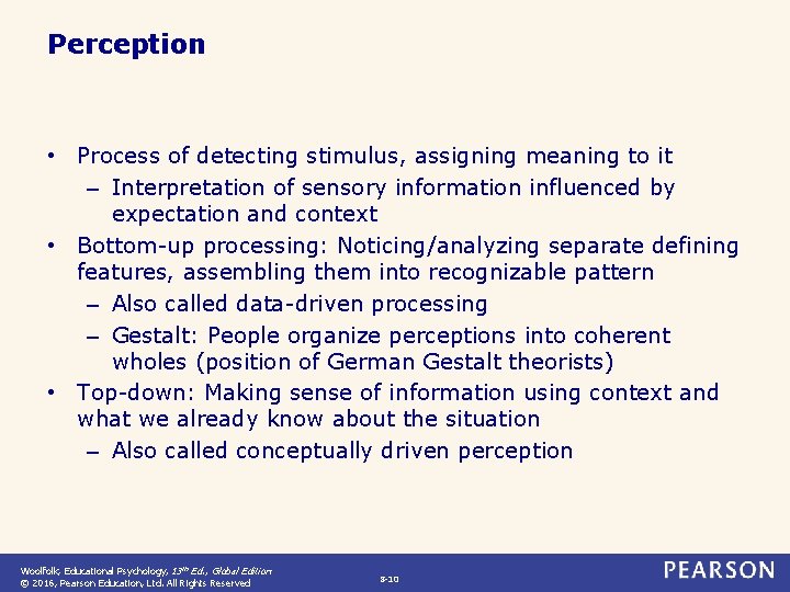 Perception • Process of detecting stimulus, assigning meaning to it – Interpretation of sensory