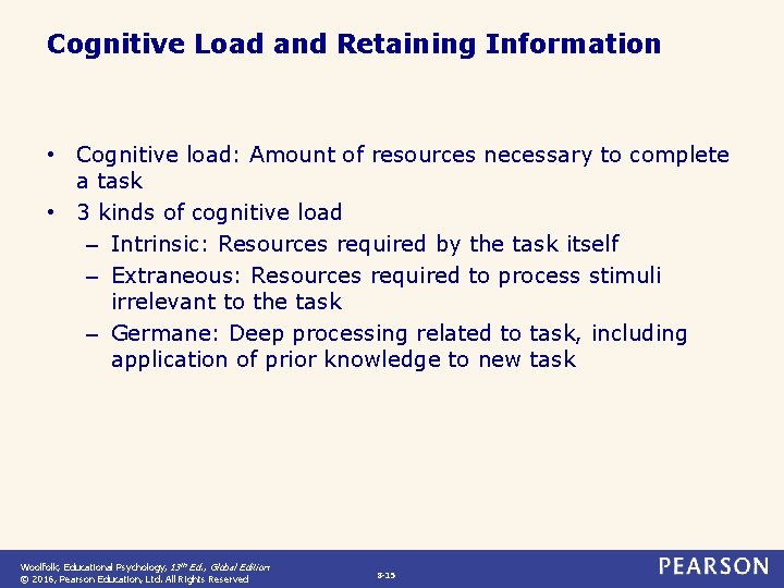 Cognitive Load and Retaining Information • Cognitive load: Amount of resources necessary to complete