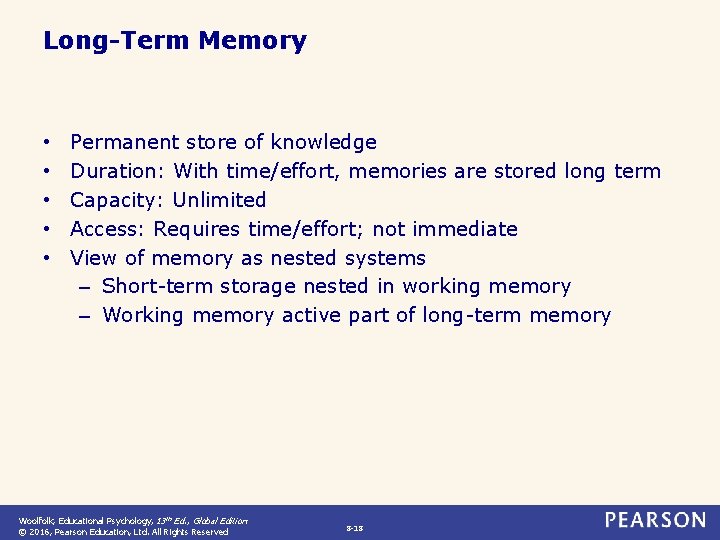 Long-Term Memory • • • Permanent store of knowledge Duration: With time/effort, memories are