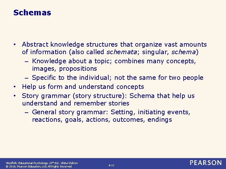 Schemas • Abstract knowledge structures that organize vast amounts of information (also called schemata;