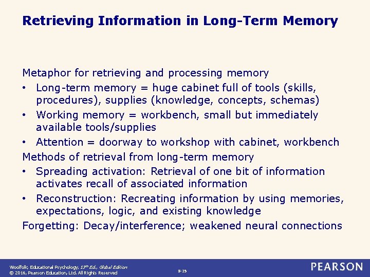 Retrieving Information in Long-Term Memory Metaphor for retrieving and processing memory • Long-term memory