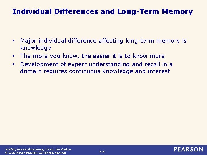 Individual Differences and Long-Term Memory • Major individual difference affecting long-term memory is knowledge
