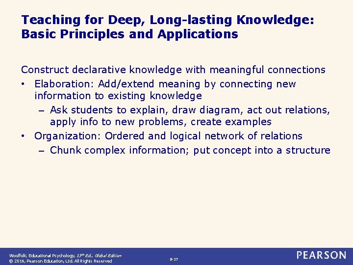 Teaching for Deep, Long-lasting Knowledge: Basic Principles and Applications Construct declarative knowledge with meaningful