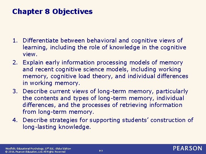 Chapter 8 Objectives 1. Differentiate between behavioral and cognitive views of learning, including the