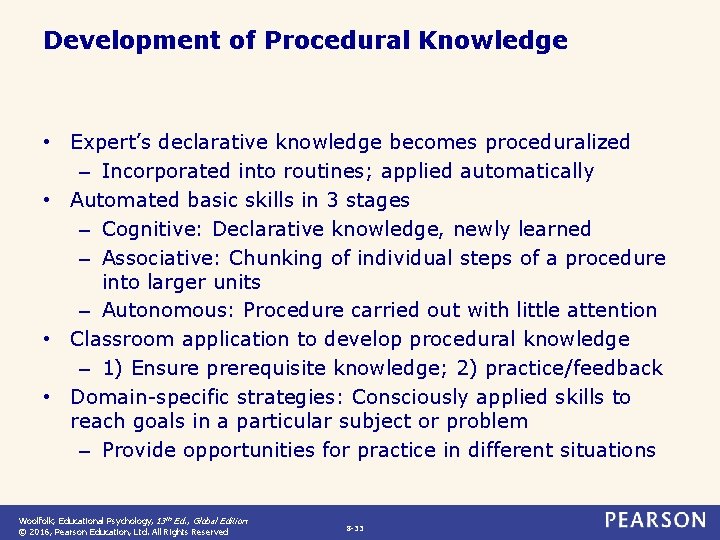 Development of Procedural Knowledge • Expert’s declarative knowledge becomes proceduralized – Incorporated into routines;