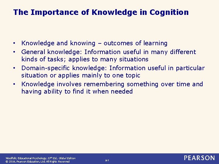 The Importance of Knowledge in Cognition • Knowledge and knowing – outcomes of learning