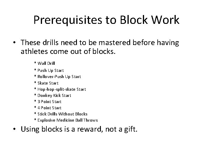 Prerequisites to Block Work • These drills need to be mastered before having athletes