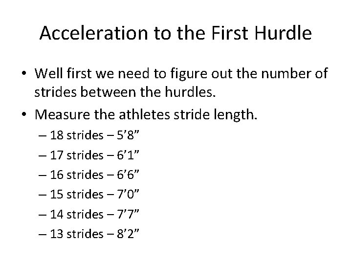 Acceleration to the First Hurdle • Well first we need to figure out the