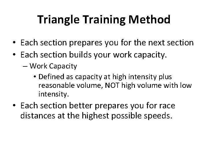 Triangle Training Method • Each section prepares you for the next section • Each