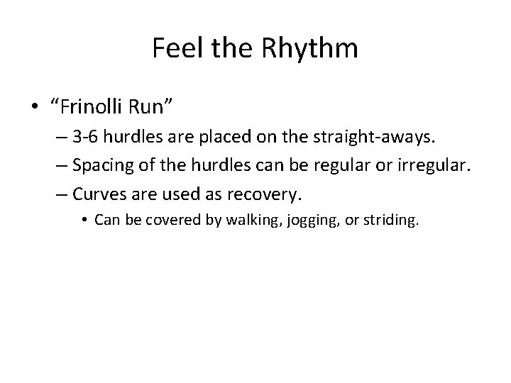 Feel the Rhythm • “Frinolli Run” – 3 -6 hurdles are placed on the