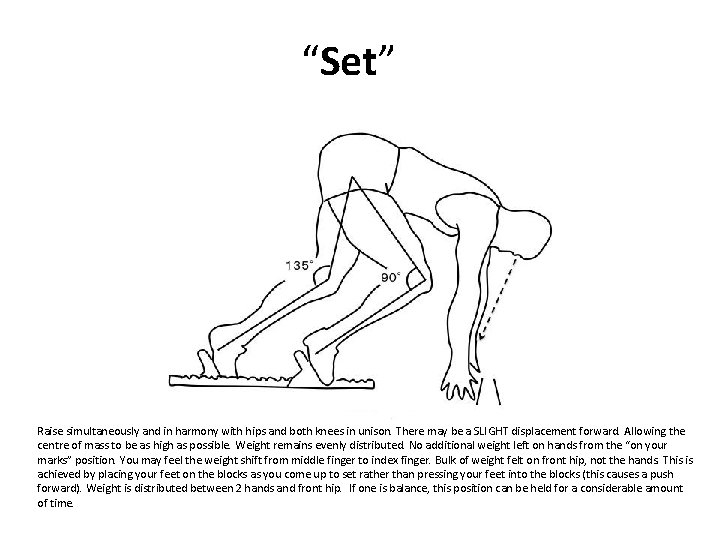 “Set” Raise simultaneously and in harmony with hips and both knees in unison. There