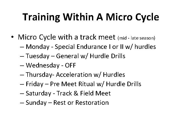 Training Within A Micro Cycle • Micro Cycle with a track meet (mid -