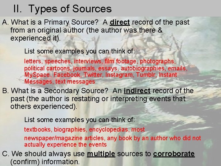 II. Types of Sources A. What is a Primary Source? A direct record of