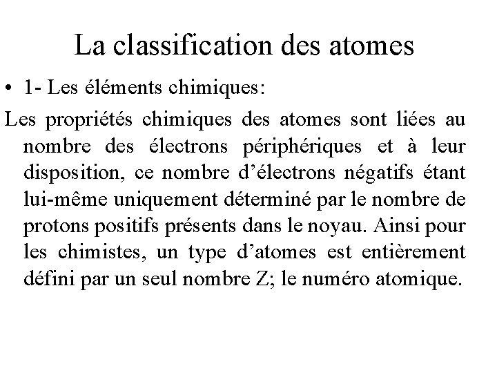 La classification des atomes • 1 - Les éléments chimiques: Les propriétés chimiques des