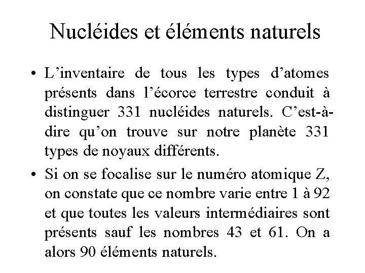 Nucléides et éléments naturels • L’inventaire de tous les types d’atomes présents dans l’écorce