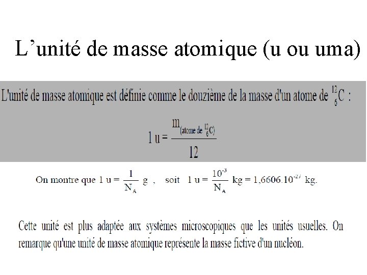 L’unité de masse atomique (u ou uma) 