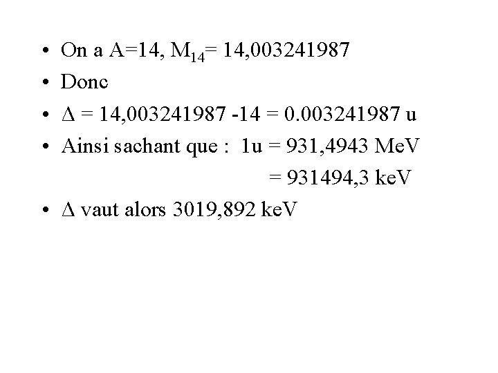  • • On a A=14, M 14= 14, 003241987 Donc Δ = 14,