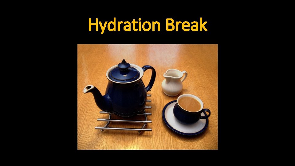 Hydration Break 
