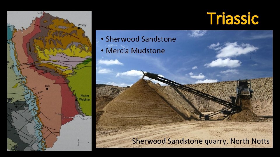 Triassic • Sherwood Sandstone • Mercia Mudstone Sherwood Sandstone quarry, North Notts 