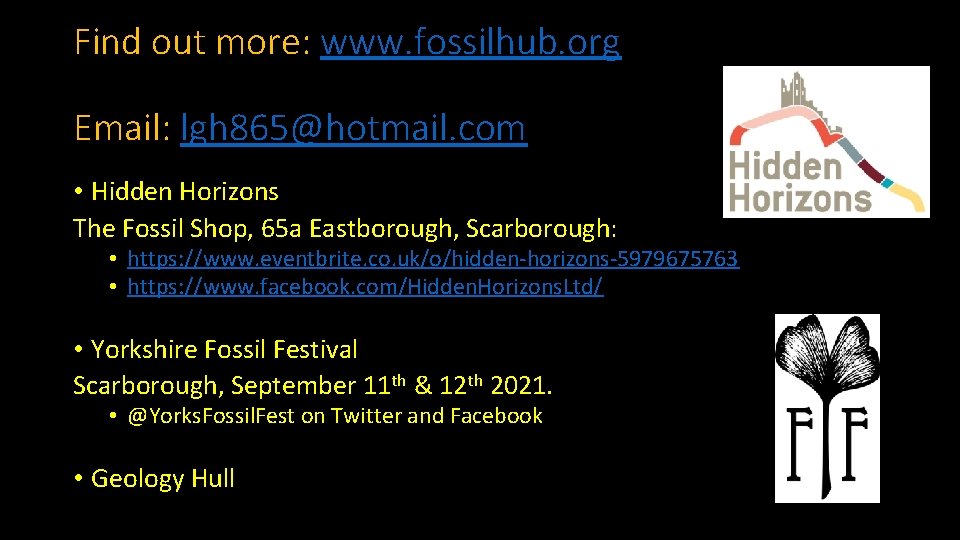 Find out more: www. fossilhub. org Email: lgh 865@hotmail. com • Hidden Horizons The