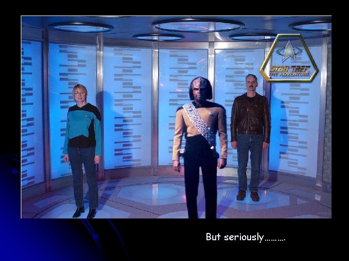 But seriously………. 