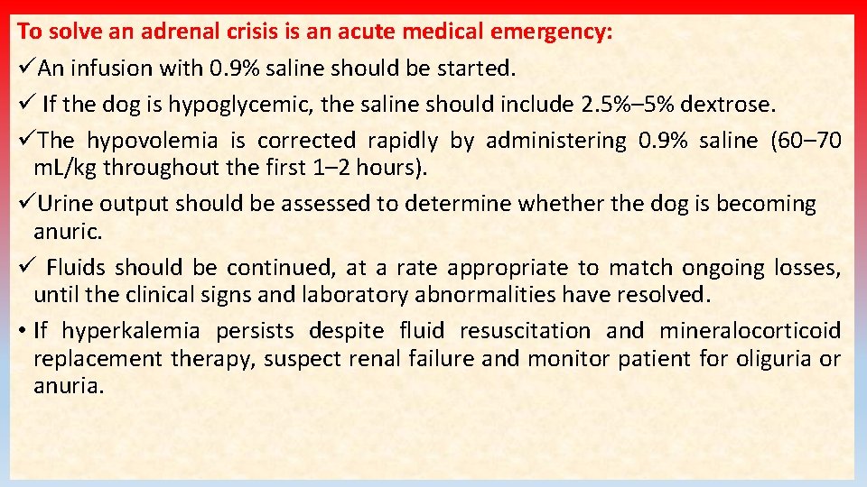 To solve an adrenal crisis is an acute medical emergency: üAn infusion with 0. To solve an adrenal crisis is an acute medical emergency: üAn infusion with 0.