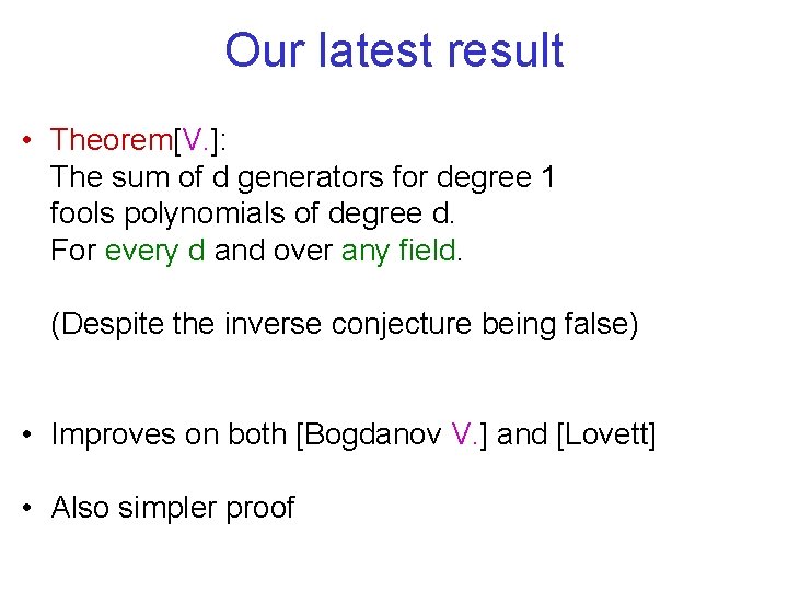 Our latest result • Theorem[V. ]: The sum of d generators for degree 1