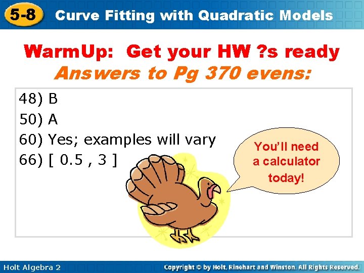 5 -8 Curve Fitting with Quadratic Models Warm. Up: Get your HW ? s